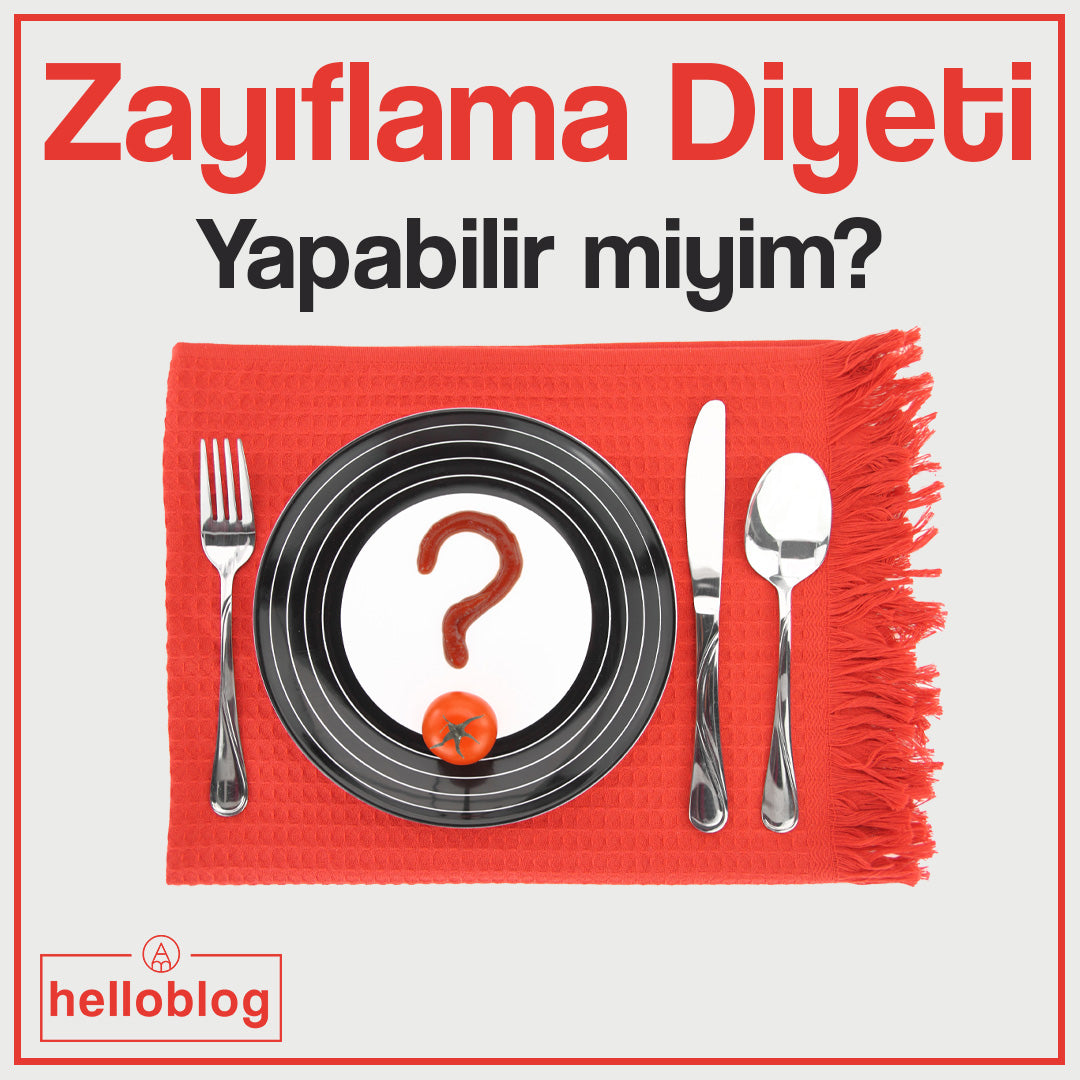 Zayıflama Diyeti Yapabilir Miyim? - HelloBlog