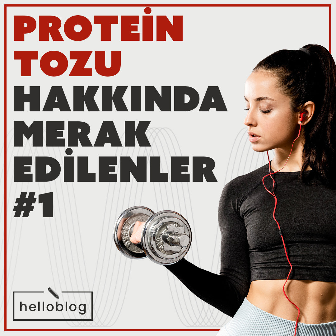 Protein Tozu Hakkında Merak Edilenler - 1