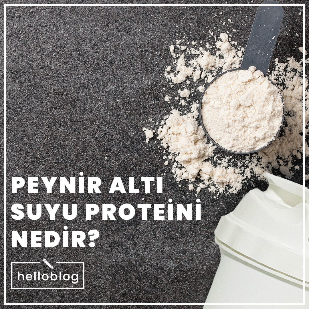 Peynir Altı Suyu Proteini Nedir?